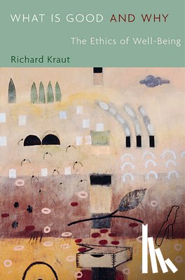 Kraut, Richard - What Is Good and Why