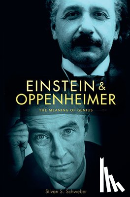 Schweber, Silvan S. - Einstein and Oppenheimer