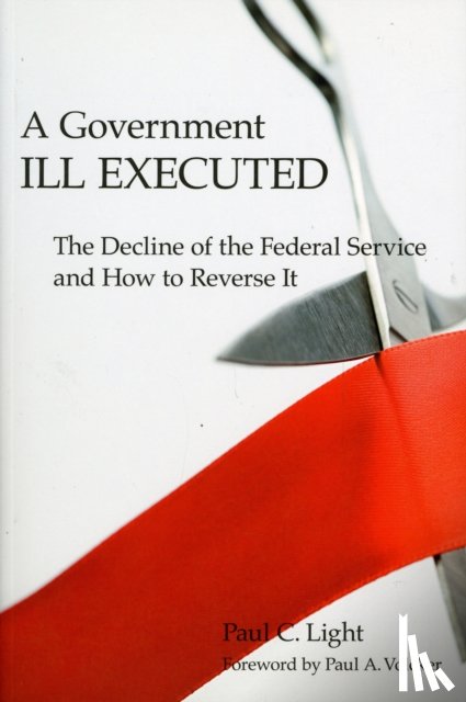 Light, Paul C. - A Government Ill Executed