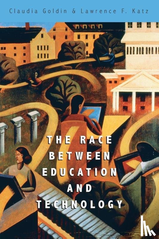 Goldin, Claudia, Katz, Lawrence F. - The Race between Education and Technology