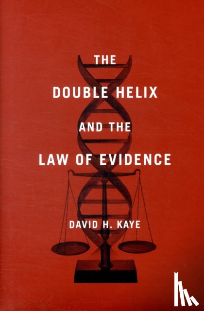 Kaye, David H. - The Double Helix and the Law of Evidence