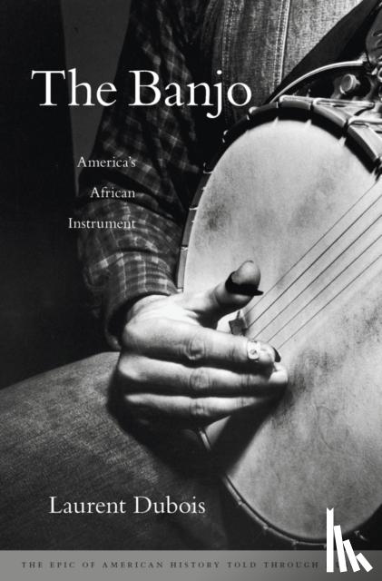 Dubois, Laurent - The Banjo