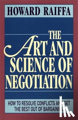 Raiffa, Howard - The Art and Science of Negotiation