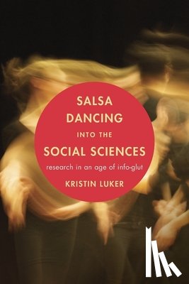 Luker, Kristin - Salsa Dancing into the Social Sciences