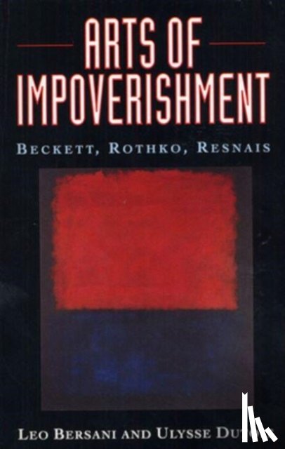 Bersani, Leo, Dutoit, Ulysse - Arts of Impoverishment