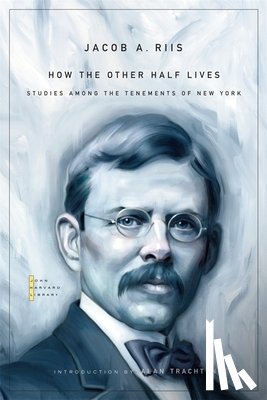 Riis, Jacob A. - How the Other Half Lives