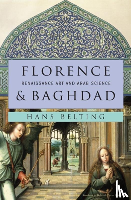 Belting, Hans - Florence and Baghdad