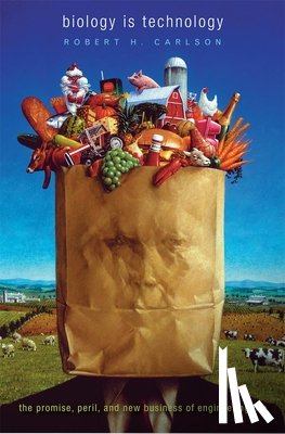 Carlson, Robert H. - Biology Is Technology