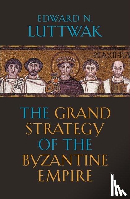 Luttwak, Edward N. - The Grand Strategy of the Byzantine Empire