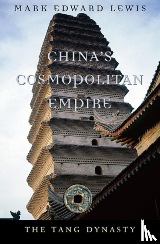 Lewis, Mark Edward - China’s Cosmopolitan Empire