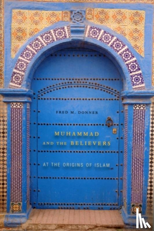 Donner, Fred M. - Muhammad and the Believers