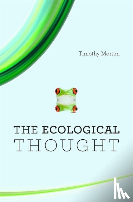 Morton, Timothy - The Ecological Thought