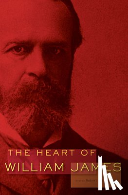 James, William - The Heart of William James