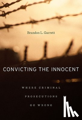 Garrett, Brandon L. - Convicting the Innocent