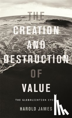 James, Harold - The Creation and Destruction of Value