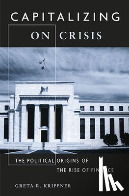 Krippner, Greta R. - Capitalizing on Crisis