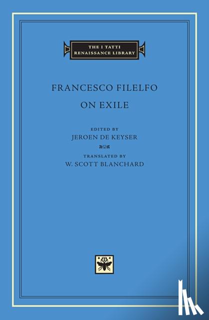 Francesco Filelfo, Jeroen de Keyser, W. Scott Blanchard - On Exile