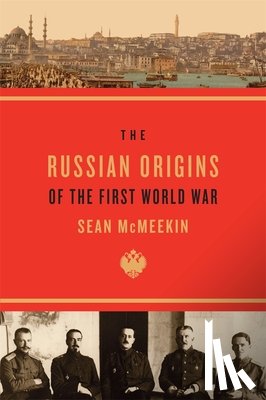 McMeekin, Sean - The Russian Origins of the First World War