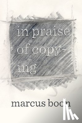 Boon, Marcus - In Praise of Copying