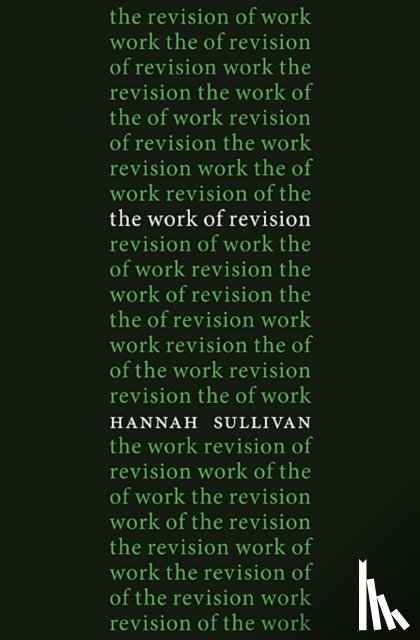 Sullivan, Hannah - The Work of Revision