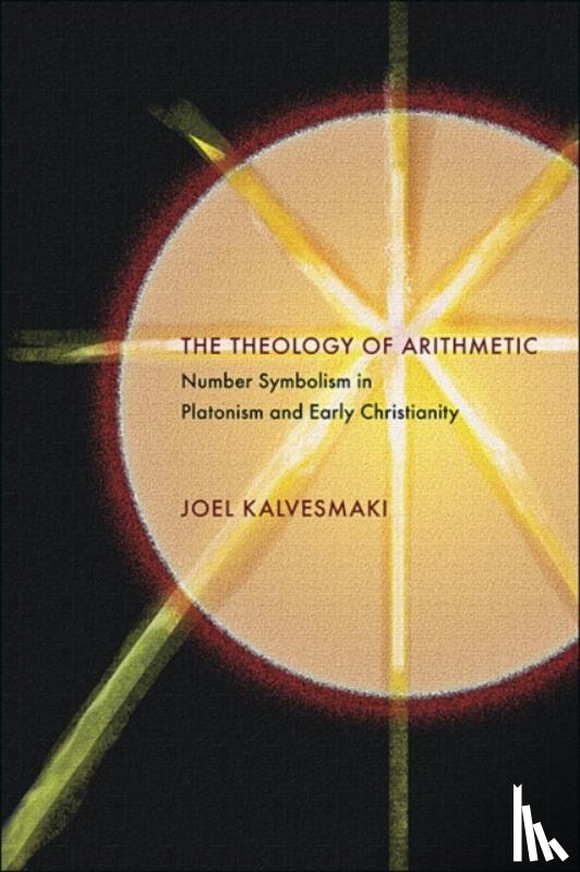 Kalvesmaki, Joel - The Theology of Arithmetic