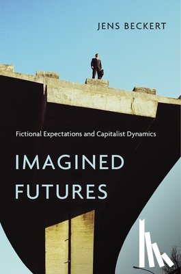 Beckert, Jens - Imagined Futures