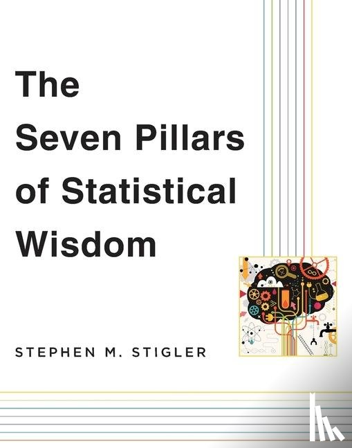 Stigler, Stephen M. - The Seven Pillars of Statistical Wisdom