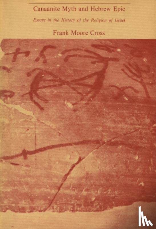 Cross, Frank Moore - Canaanite Myth and Hebrew Epic
