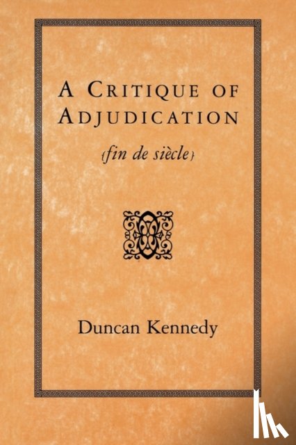 Kennedy, Duncan - A Critique of Adjudication