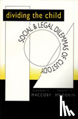 Maccoby, Eleanor E., Mnookin, Robert H. - Dividing the Child