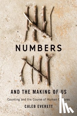 Everett, Caleb - Numbers and the Making of Us