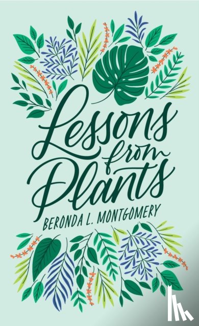 Montgomery, Beronda L. - Lessons from Plants