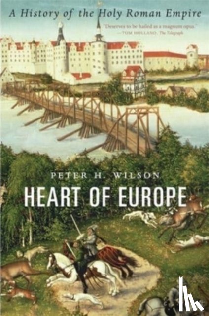 Wilson, Peter H. - HEART OF EUROPE 8211 A HISTORY OF TH