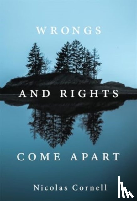 Cornell, Nicolas - Wrongs and Rights Come Apart