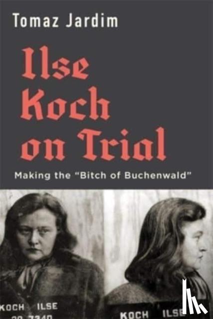 Jardim, Tomaz - Ilse Koch on Trial