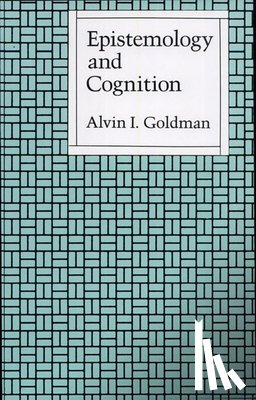 Goldman, Alvin I. - Epistemology and Cognition