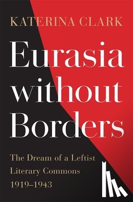Clark, Katerina - Eurasia without Borders
