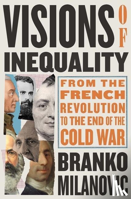 Milanovic, Branko - Visions of Inequality
