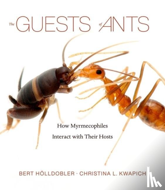 Holldobler, Bert, Kwapich, Christina L. - The Guests of Ants