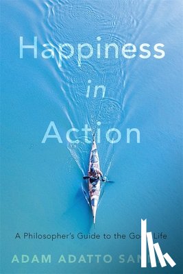 Sandel, Adam Adatto - Happiness in Action