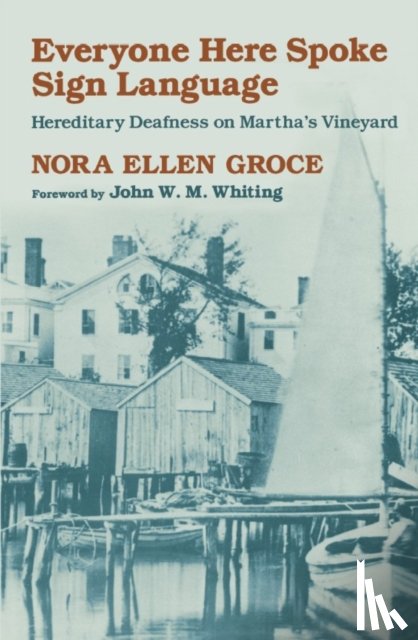 Groce, Nora Ellen - Everyone Here Spoke Sign Language
