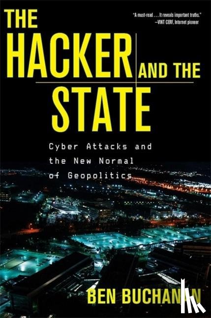 Buchanan, Ben - The Hacker and the State