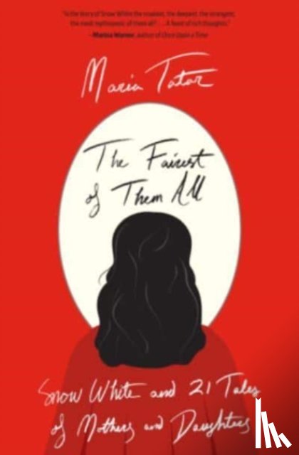 Tatar, Maria - The Fairest of Them All