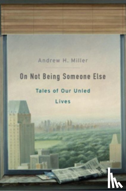 Miller, Andrew H. - On Not Being Someone Else