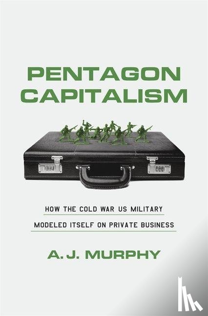 Murphy, A. J. - Pentagon Capitalism