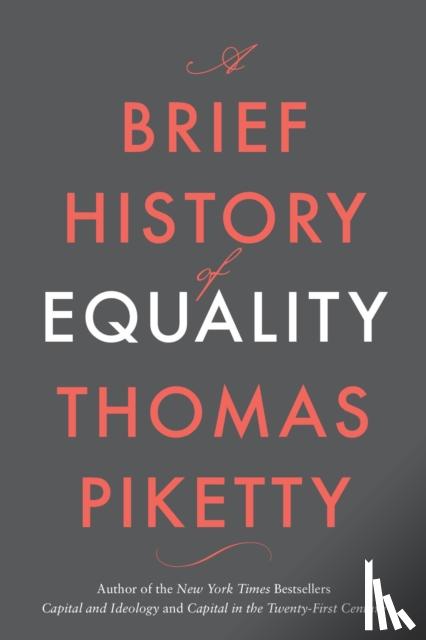 Piketty, Thomas - A Brief History of Equality