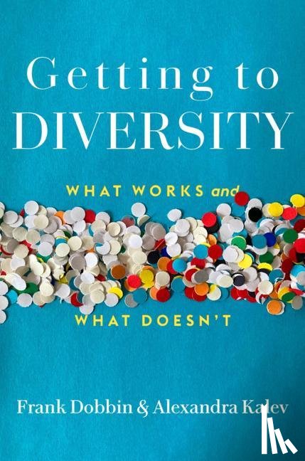 Dobbin, Frank, Kalev, Alexandra - Getting to Diversity