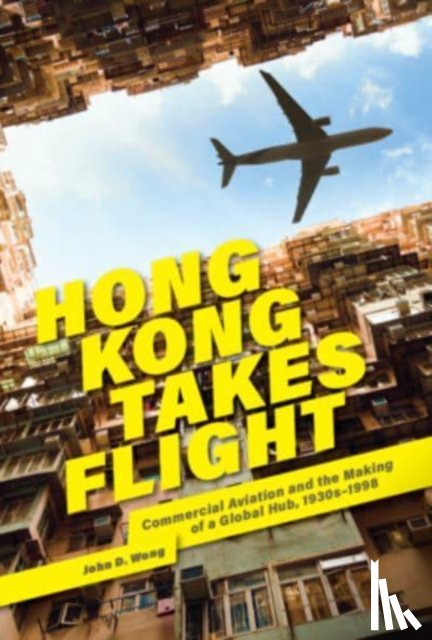 Wong, John D. - Hong Kong Takes Flight