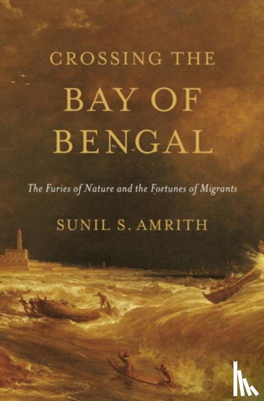 Amrith, Sunil S. - Crossing the Bay of Bengal