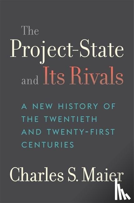 Maier, Charles S. - The Project-State and Its Rivals